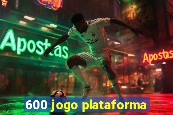 600 jogo plataforma